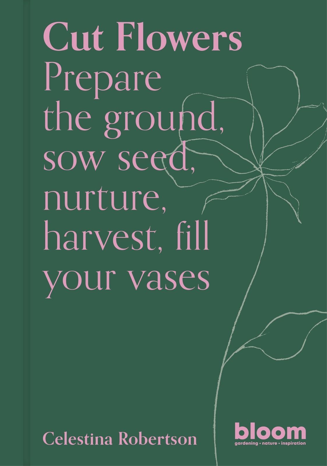 Cut Flowers: Bloom Gardeners Guide