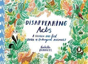Disappearing Acts: A Search and Find Book of Endangered Animals