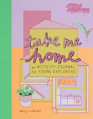 Take Me Home: An Activity Journal for Explorers