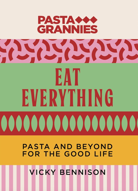 Pasta Grannies: Eat Everything