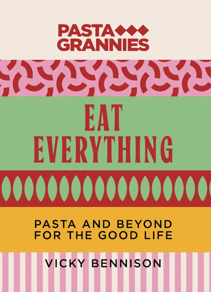Pasta Grannies: Eat Everything