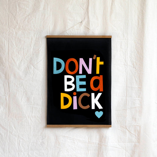 Don't be a Dick Linen Art Print