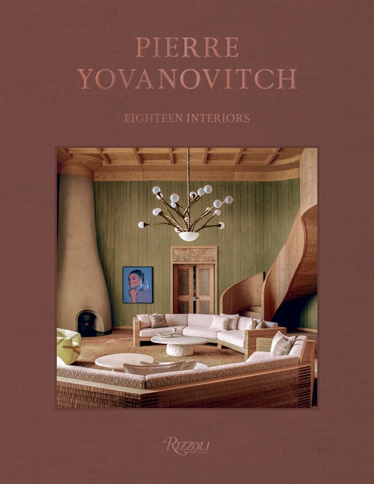 Pierre Yovanovitch: Eighteen Interiors